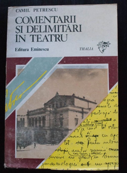 Camil Petrescu - Comentarii și delimitări &icirc;n teatru (ed. Florica Ichim)