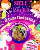 O lume fantastica. Carte cu activitati si machete. Stele magice/***, Flamingo GD