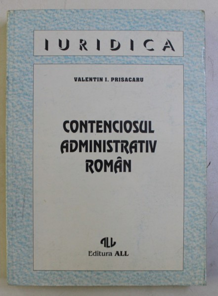 CONTENCIOSUL ADMINISTRATIV ROMAN DE VALENTIN I . PRISACARU