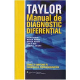 Taylor Manual de diagnostic diferential. Semne si simptome in diagnosticul contra cronometru Editia 2016 - Paul Paulman