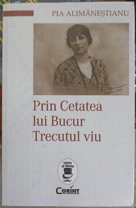 PRIN CETATEA LUI BUCUR. TRECUTUL VIU-PIA ALIMANESTIANU-248908