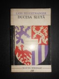 Lion Feuchtwanger - Ducesa sluta