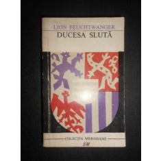Lion Feuchtwanger - Ducesa sluta