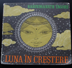 Rabindranath Tagore - Luna in cre?tere (trad. George Dan; il. Angi Petrescu) foto