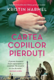 Cartea copiilor pierduti | Kristin Harmel, Litera