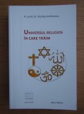 Universul religios in care traim - Nicolae Achimescu