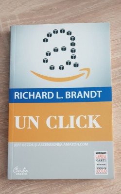 Un click. Jeff Bezos și ascensiunea amazon.com - Richard L. Brandt foto