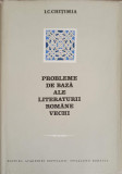 PROBLEME DE BAZA ALE LITERATURII ROMANE VECHI-I. C. CHITIMIA