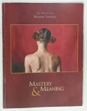 MASTERY and MEANING, THE PAINTINGS OF NELSON SHANKS by ANNE EMERSON HALL, CATALOG DE EXPOZITIE, 2006 * DEDICATIE