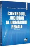 Controlul judiciar al urmaririi penale. Monografie - Dinu Ostavciuc, Tudor Osoianu