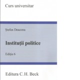 Institutii politice. Editia 6 - Stefan Deaconu