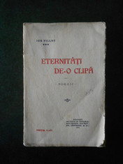 ION PILLAT - ETERNITATI DE-O CLIPA (1914, prima editie) foto