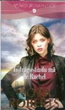 Indragostindu-ma de Rachel - Nora Roberts carte romantica editura Lira 2017 coperta cartonata stare buna