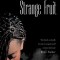 Strange Fruit