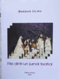 File dintr-un jurnal teatral - Bogdan Ulmu (2003, Timpul) - Carte teatru romanesc, 196 pagini