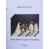 FILE DINTR-UN JURNAL TEATRAL-BOGDAN ULMU-230399
