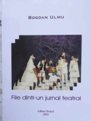 FILE DINTR-UN JURNAL TEATRAL-BOGDAN ULMU foto