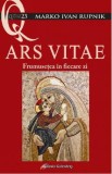 Ars Vitae. Frumusetea in fiecare zi - Marko Ivan Rupnik