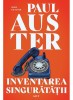 Inventarea Singuratatii - Paul Auster, Editura Art - Roman, Beletristica