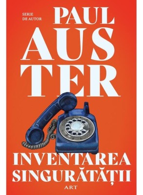 Inventarea Singuratatii, Paul Auster - Editura Art foto