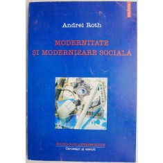 Modernitate si modernizare sociala &ndash; Andrei Roth