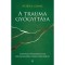 A trauma gy&oacute;gy&iacute;t&aacute;sa - Gyakorlati program tested b&ouml;lcsess&eacute;g&eacute;nek &uacute;jrafelfedez&eacute;s&eacute;hez - Peter A. Levine