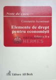 Elemente de drept pentru economisti - 2004 - Constantin Acostioaei ($J132)