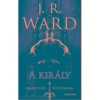 A kir&aacute;ly - Fekete Tőr Testv&eacute;ris&eacute;g 12. - J. R. Ward