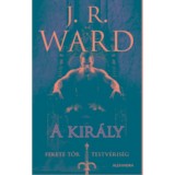A kir&aacute;ly - Fekete Tőr Testv&eacute;ris&eacute;g 12. - J. R. Ward