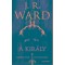 A kir&aacute;ly - Fekete Tőr Testv&eacute;ris&eacute;g 12. - J. R. Ward