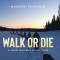 Walk or Die: A Snow Walker&#039;s Reflections