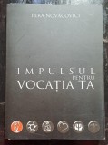 Impulsul pentru vocatia ta - Pera Novacovici