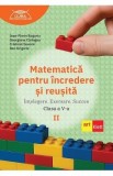 Matematica pentru incredere si reusita - Clasa 5 Partea 2 - Ioan-Florin Bugariu, Georgiana Carlogea, Cristinel Severin, Dan Grigorie