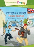 Povesti cu politisti / Police stories - Editie Bilingva | Werner Farber, Michael Bayer, Didactica Publishing House