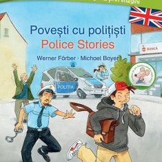 Povesti cu politisti / Police stories - Editie Bilingva | Werner Farber, Michael Bayer