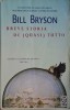 Breve Storia di (Quasi) Tutto - Bill Bryson (Putin Uzata) - Carte Anticariat
