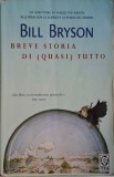 Breve Storia di (Quasi) Tutto - Bill Bryson (Putin Uzata) - Carte Anticariat
