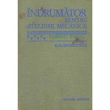 George S. Georgescu - Indrumator pentru ateliere mecanice - 125080