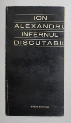 ION ALEXANDRU - INFERNUL DISCUTABIL , versuri , 1966 foto