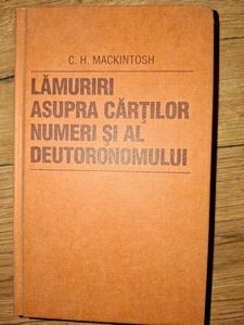 Lamuriri asupra cartilor numeri si al deutoronomului C.H.Mackintosh foto