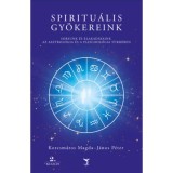 Spiritu&aacute;lis gy&ouml;kereink - Sorsunk &eacute;s elakad&aacute;saink az asztrol&oacute;gia &eacute;s a pszichol&oacute;gia t&uuml;kr&eacute;ben - Kocsm&aacute;ros Magda