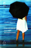 Alberto Moravia - Cum să trăiești cu o soție necredincioasă, 2007