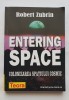 Entering Space. Colonizarea spațiului cosmic - Robert Zubrin