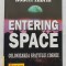 Entering Space. Colonizarea spațiului cosmic - Robert Zubrin