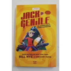 JACK SI GENIILE , IN ADANCURILE MARII ALBASTRE , VOLUMUL II de BILL NYE si GREGORY MONE , 2018