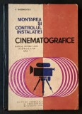 MONTAREA CONTROLUL INSTALATIEI CINEMATOGRAFICE Intretinerea peliculei filmelor