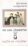 Carte Pe Apa Sambetei - Ileana Vulpescu, Editura Tempus, 2009, 447 pagini, Brosata, 13x20 cm, Romana