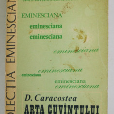 ARTA CUVANTULUI LA EMINESCU de D. CARACOSTEA , 1980, PREZINTA PETE SI URME DE UZURA