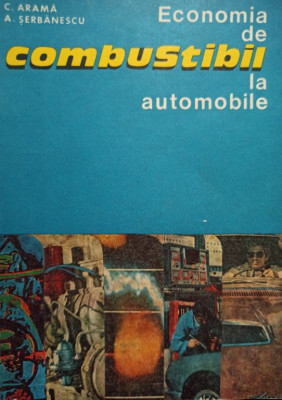 C. Arama - Economia de combustibil la automobile (1974) foto