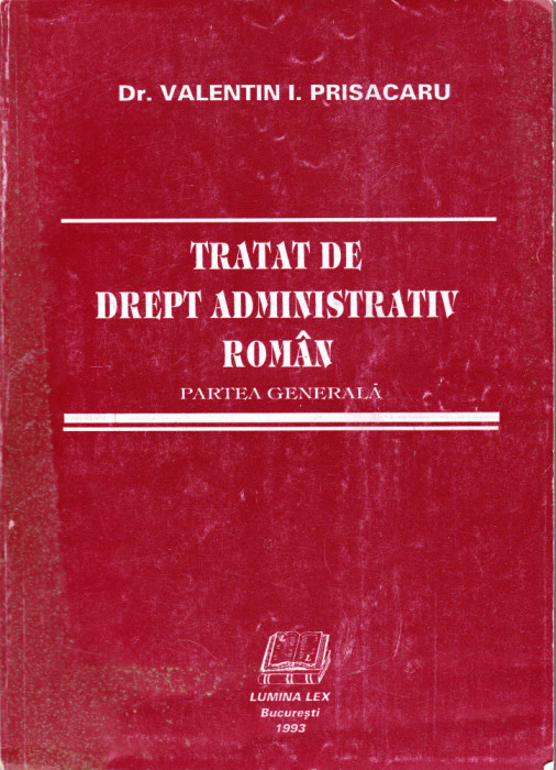 AS - VALENTIN I. PRISACARU - TRATAT DE DREPT ADMINISTRATIV ROMAN